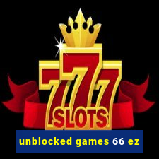 unblocked games 66 ez